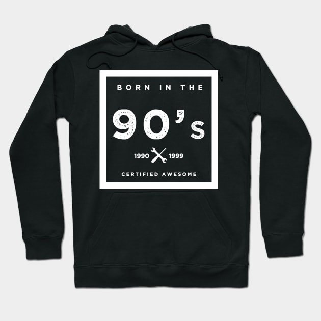 Born in the 90's. Certified Awesome Hoodie by JJFarquitectos